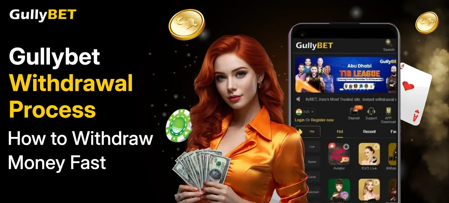 Gullybet Withdrawal Process – How to Withdraw Money Fast